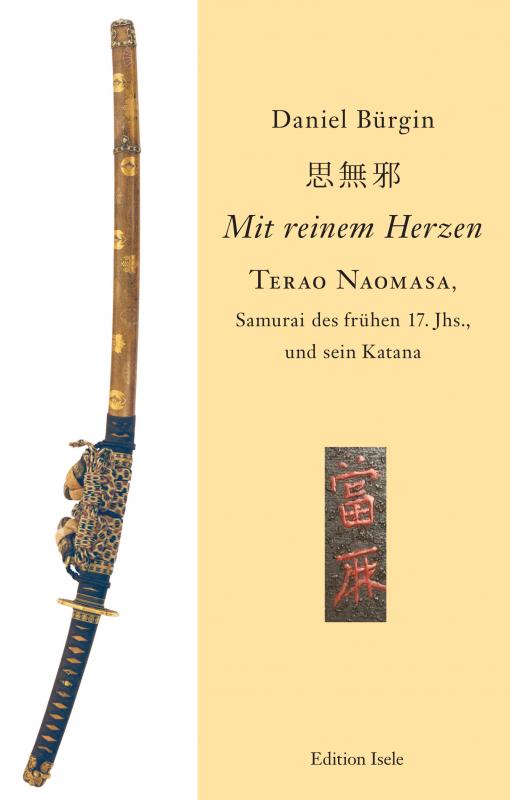 Cover-Bild "Mit reinem Herzen" - Terao Naomasa, Samurai des frühen 17. Jahrunderts, und sein Katana