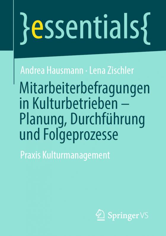 Cover-Bild Mitarbeiterbefragungen in Kulturbetrieben – Planung, Durchführung und Folgeprozesse