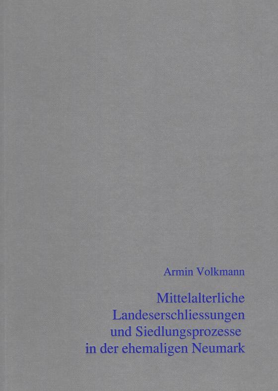 Cover-Bild Mittelalterliche Landeserschließungen und Siedlungsprozesse in der unteren Wartheregion