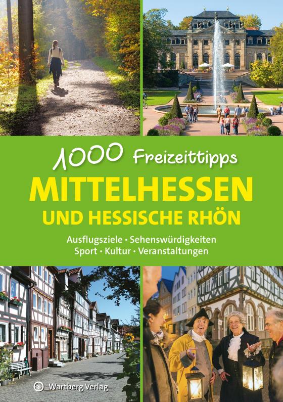 Cover-Bild Mittelhessen und hessische Rhön - 1000 Freizeittipps