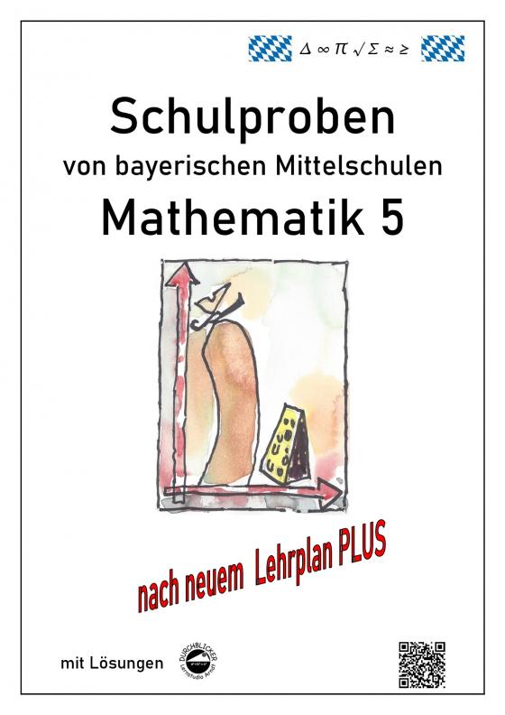 Cover-Bild Mittelschule - Mathematik 5 Schulproben bayerischer Mittelschulen nach LehrplanPLUS mit Lösungen