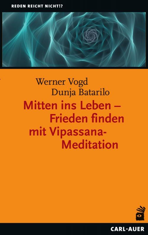Cover-Bild Mitten ins Leben – Frieden finden mit Vipassana-Meditation