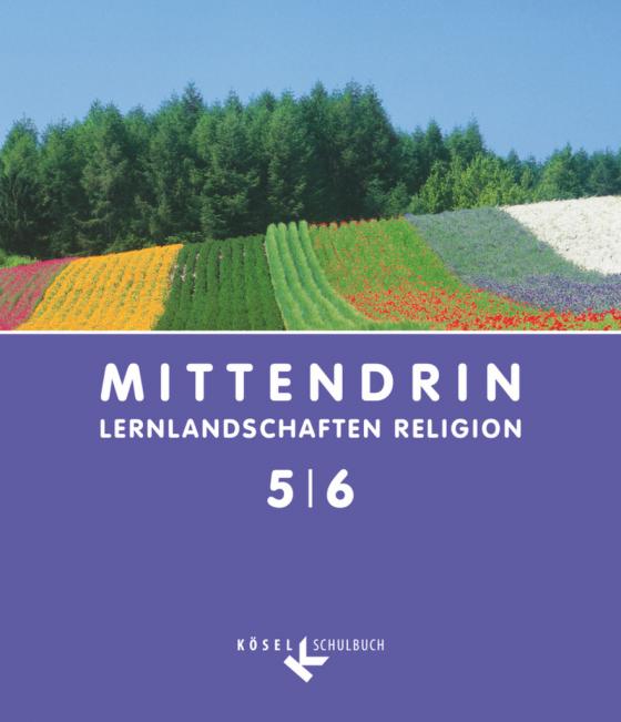 Cover-Bild Mittendrin - Lernlandschaften Religion - Unterrichtswerk für katholische Religionslehre am Gymnasium/Sekundarstufe I - Allgemeine Ausgabe - Klasse 5/6