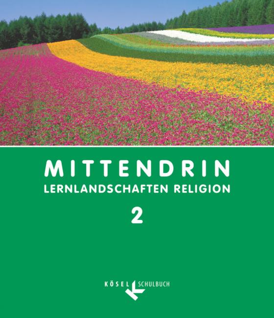 Cover-Bild Mittendrin - Lernlandschaften Religion - Unterrichtswerk für katholische Religionslehre am Gymnasium/Sekundarstufe I - Baden-Württemberg und Niedersachsen - Band 2: 7./8. Schuljahr