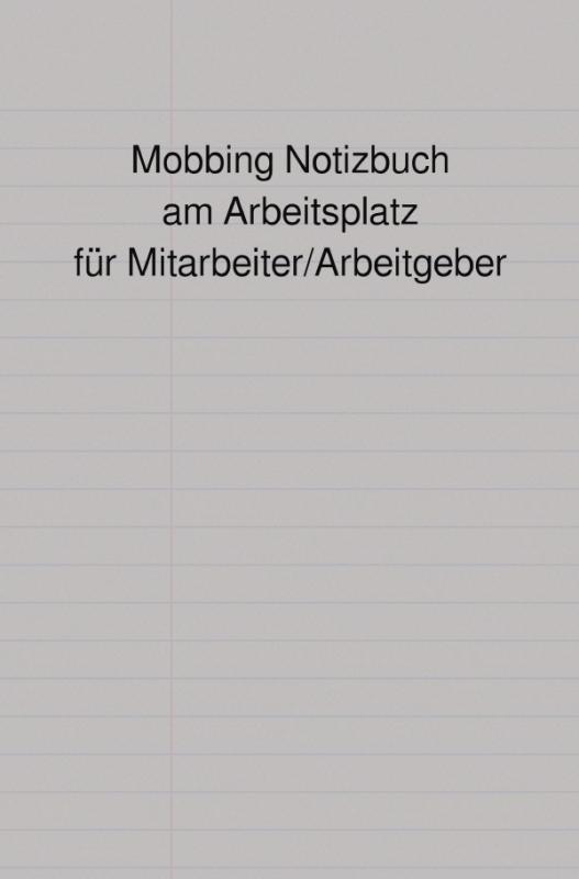 Cover-Bild Mobbing Notizbuch am Arbeitsplatz für Mitarbeiter/Arbeitgeber