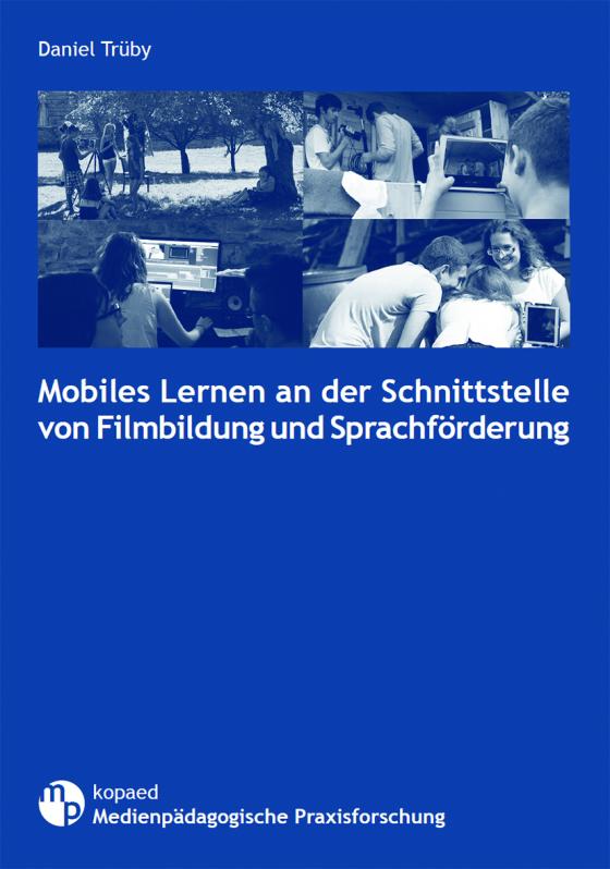 Cover-Bild Mobiles Lernen an der Schnittstelle von Filmbildung und Sprachförderung