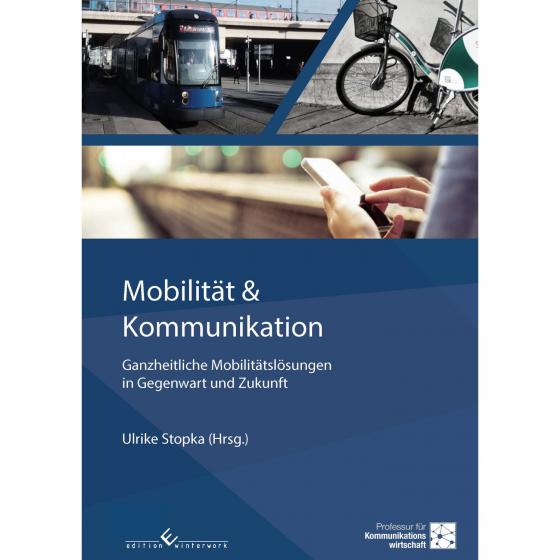 Cover-Bild Mobilität & Kommunikation - Ganzheitliche Mobilitätslösungen in Gegenwart und Zukunft