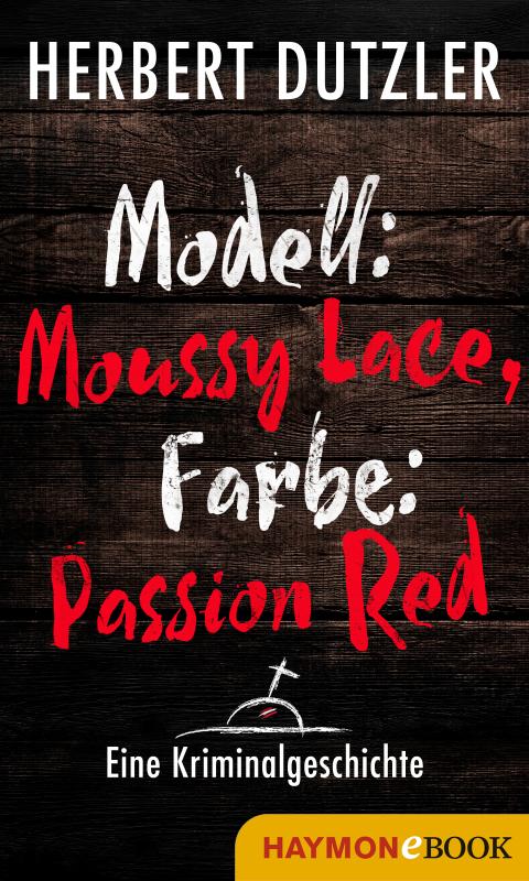 Cover-Bild Modell: Moussy Lace, Farbe: Passion Red. Eine Kriminalgeschichte