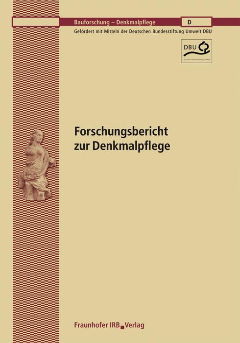 Cover-Bild Modellhafte Evaluierung von Restaurierungs- und Konservierungsmaßnahmen an historischen Glasmalereien mit starken Schäden durch anthropogene Einflüsse. Abschlussbericht