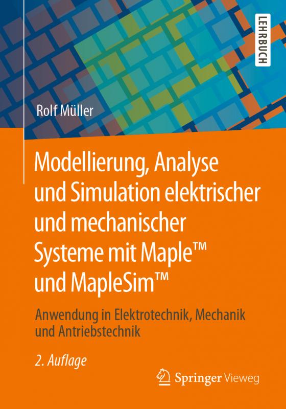 Cover-Bild Modellierung, Analyse und Simulation elektrischer und mechanischer Systeme mit Maple™ und MapleSim™