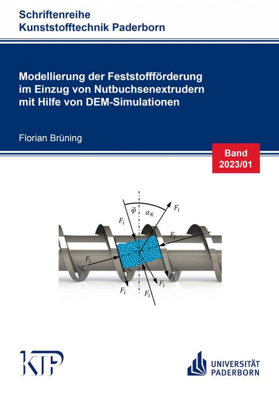 Cover-Bild Modellierung der Feststoffförderung im Einzug von Nutbuchsenextrudern mit Hilfe von DEM-Simulationen