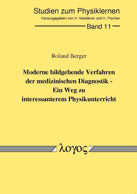 Cover-Bild Moderne bildgebende Verfahren der medizinischen Diagnostik - ein Weg zu interessanterem Physikunterricht