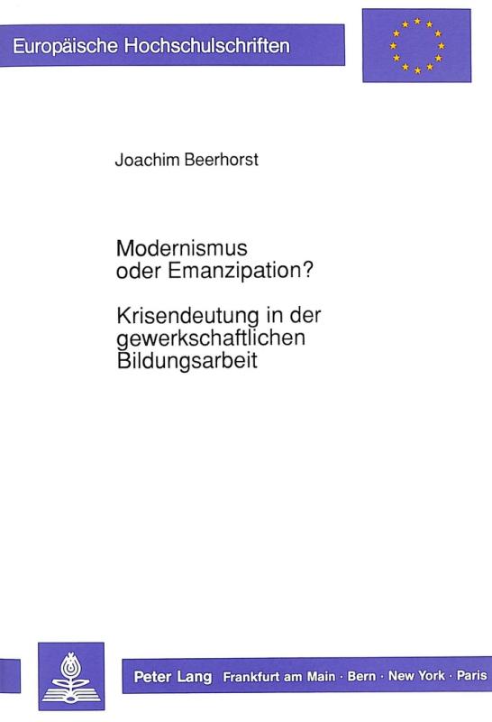 Cover-Bild Modernismus oder Emanzipation?-Krisendeutung in der gewerkschaftlichen Bildungsarbeit