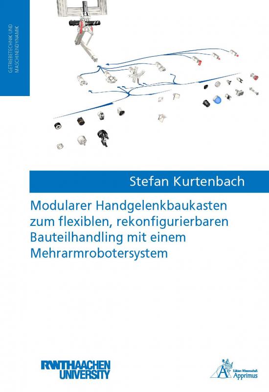 Cover-Bild Modularer Handgelenkbaukasten zum flexiblen, rekonfigurierbaren Bauteilhandling mit einem Mehrarmrobotersystem