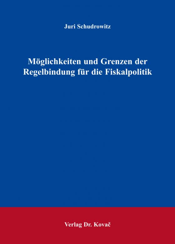 Cover-Bild Möglichkeiten und Grenzen der Regelbindung für die Fiskalpolitik