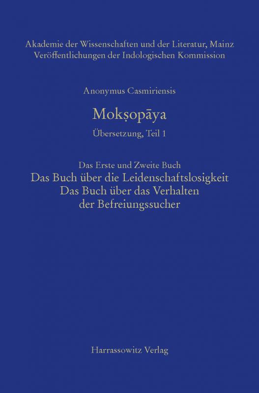 Cover-Bild Mokṣopāya - Übersetzung, Teil 1, Das Erste und Zweite Buch: Das Buch über die Leidenschaftslosigkeit, Das Buch über das Verhalten der Befreiungssucher