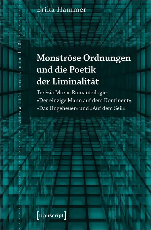 Cover-Bild Monströse Ordnungen und die Poetik der Liminalität