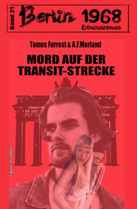 Cover-Bild Mord auf der Transit-Strecke Berlin 1968 Kriminalroman Band 21