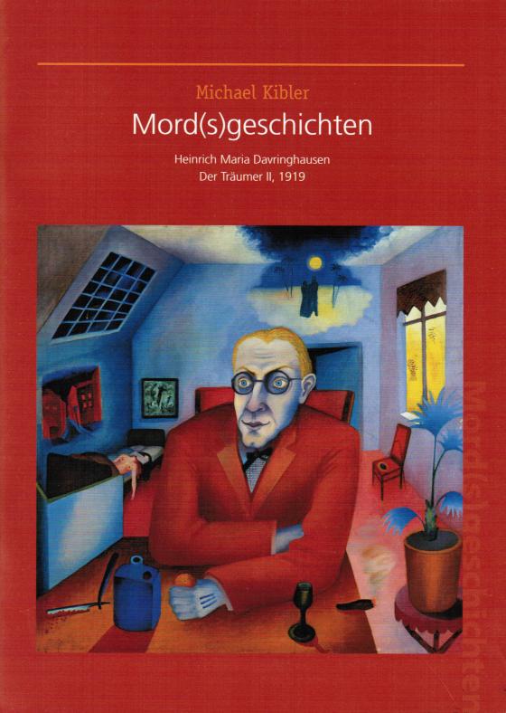 Cover-Bild Mord(s)geschichten. Heinrich Maria Davringhausen, Der Träumer II, 1919