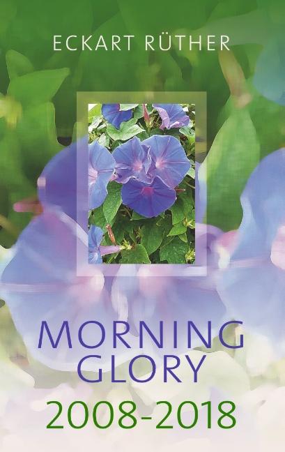 Cover-Bild Morning Glory 2008-2018