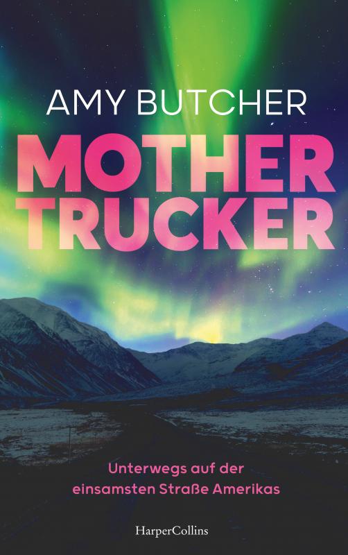 Cover-Bild Mothertrucker – Unterwegs auf der einsamsten Straße Amerikas