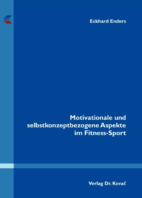 Cover-Bild Motivationale und selbstkonzeptbezogene Aspekte im Fitness-Sport