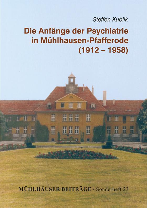 Cover-Bild Mühlhäuser Beiträge / Die Anfänge der Psychiatrie in Mühlhausen-Pfaffenrode