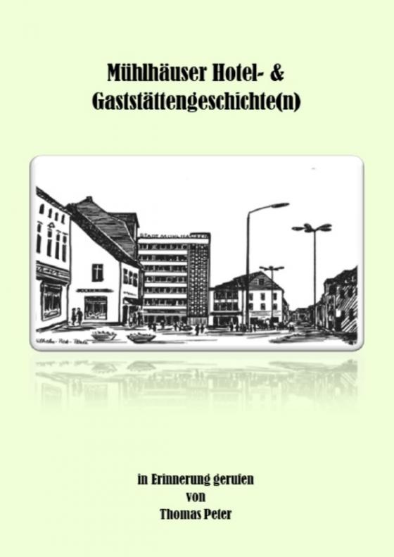 Cover-Bild Mühlhäuser Hotel- & Gaststättengeschichte(n)