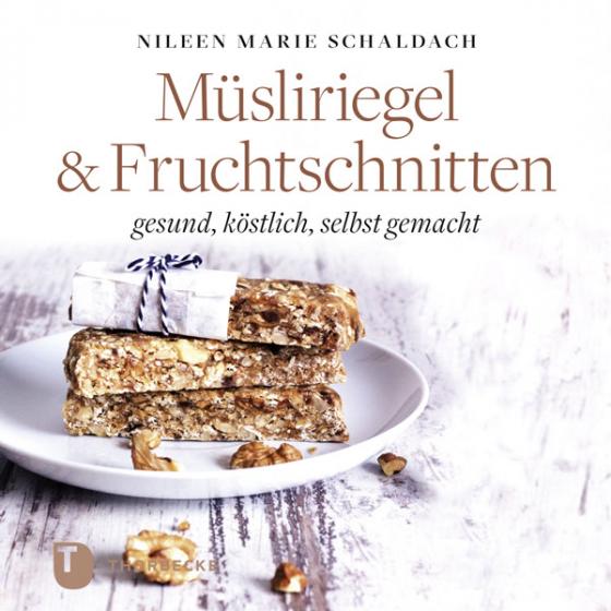 Cover-Bild Müsliriegel und Fruchtschnitten