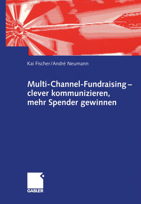 Cover-Bild Multi-Channel-Fundraising — clever kommunizieren, mehr Spender gewinnen