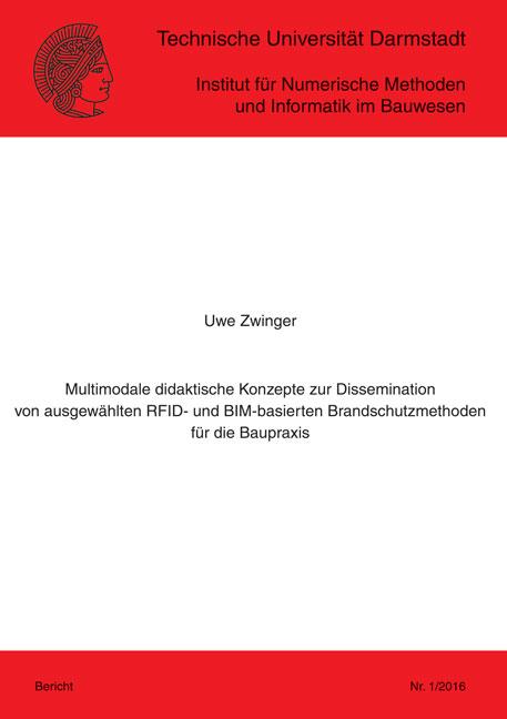 Cover-Bild Multimodale didaktische Konzepte zur Dissemination von ausgewählten RFID- und BIM-basierten Brandschutzmethoden für die Baupraxis