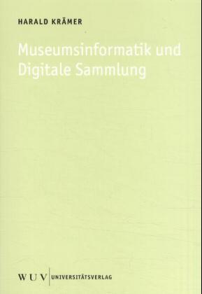 Cover-Bild Museumsinformatik und Digitale Sammlung