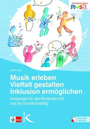 Cover-Bild Musik erleben – Vielfalt gestalten – Inklusion ermöglichen