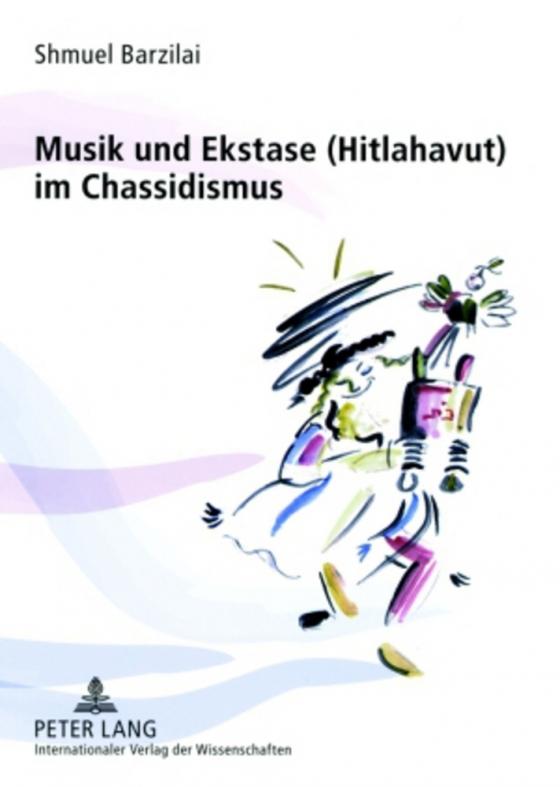 Cover-Bild Musik und Ekstase (Hitlahavut) im Chassidismus