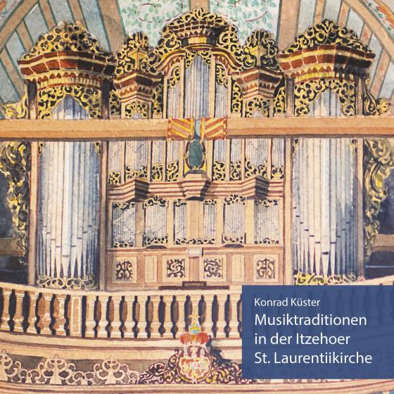 Cover-Bild Musiktraditionen in der Itzehoer St. Laurentiikirche