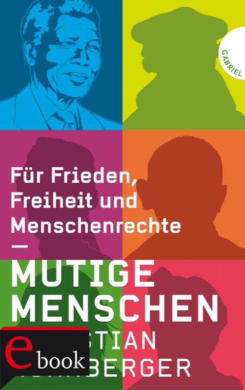 Cover-Bild Mutige Menschen , Für Frieden, Freiheit und Menschenrechte