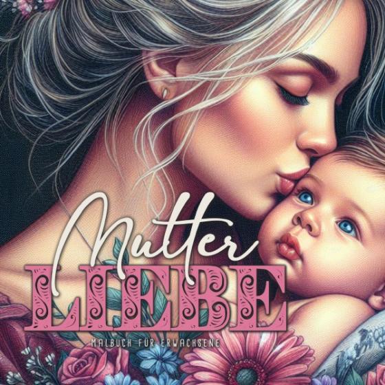 Cover-Bild Mutterliebe Malbuch für Erwachsene