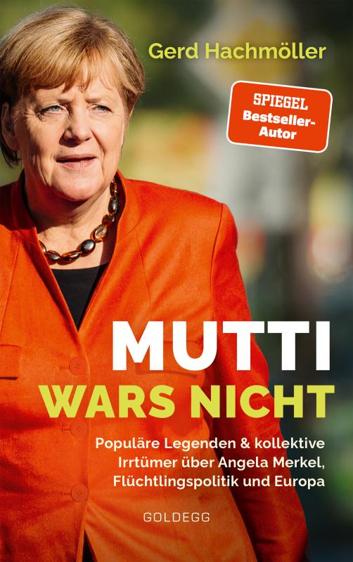 Cover-Bild Mutti wars nicht. Populäre Legenden & kollektive Irrtümer über Angela Merkel, Flüchtlingspolitik und Europa. Faktencheck statt Fake News: fundierte Analyse des Fluchtgeschehens und seiner Folgen