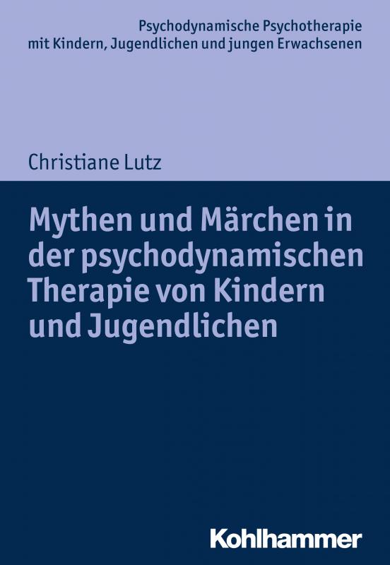 Cover-Bild Mythen und Märchen in der psychodynamischen Therapie von Kindern und Jugendlichen