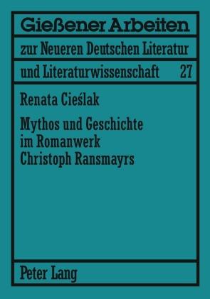 Cover-Bild Mythos und Geschichte im Romanwerk Christoph Ransmayrs