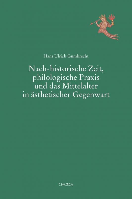 Cover-Bild Nach-historische Zeit, philologische Praxis und das Mittelalter in ästhetischer Gegenwart