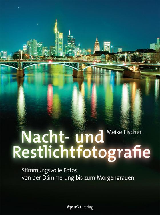 Cover-Bild Nacht- und Restlichtfotografie