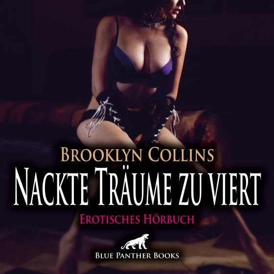 Cover-Bild Nackte Träume zu viert | Erotik Audio Story | Erotisches Hörbuch Audio CD