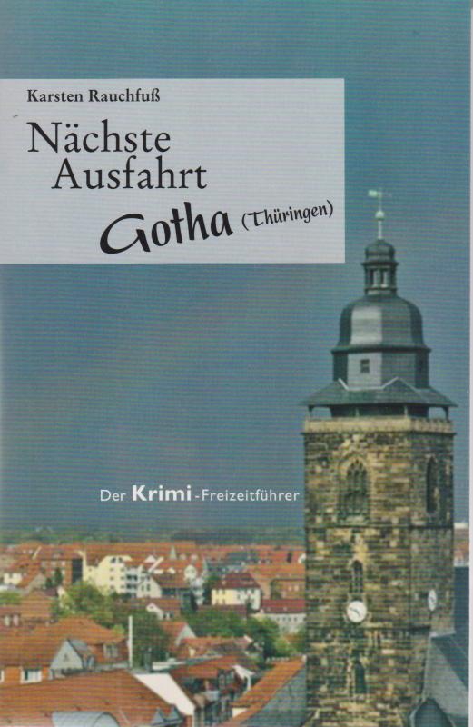 Cover-Bild Nächste Ausfahrt Gotha (Thüringen)