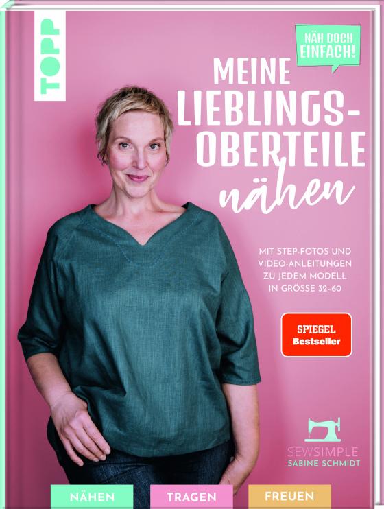 Cover-Bild Näh doch einfach! Meine Lieblings-Oberteile nähen mit SewSimple (SPIEGEL Bestseller Autorin)