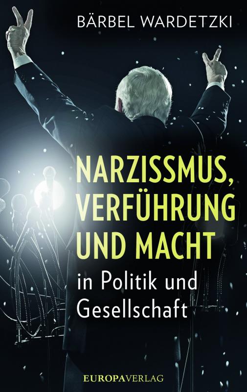 Cover-Bild Narzissmus, Verführung und Macht in Politik und Gesellschaft