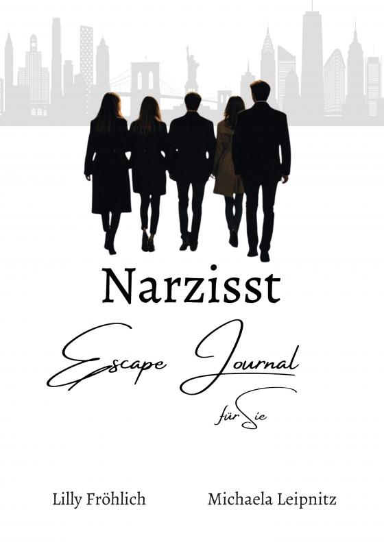 Cover-Bild Narzisst Escape Journal für Sie - Interaktives Journal für Frauen zur Heilung von Narzissmus, Bewältigung toxischer Beziehungen, Stärkung des Selbstwerts und emotionalen Befreiung.