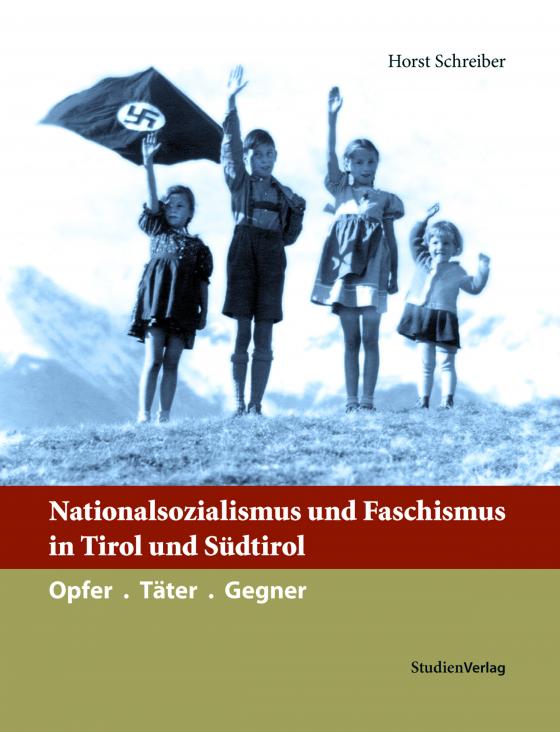 Cover-Bild Nationalsozialismus und Faschismus in Tirol und Südtirol
