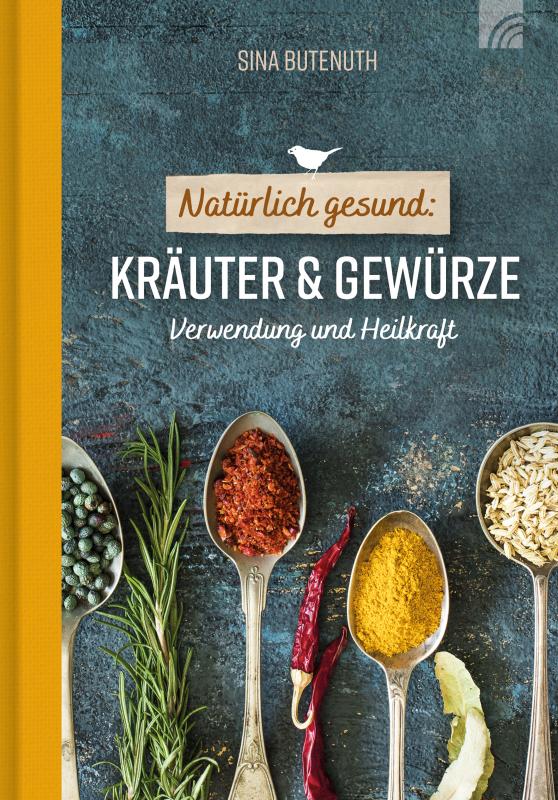 Cover-Bild Natürlich gesund: Kräuter und Gewürze