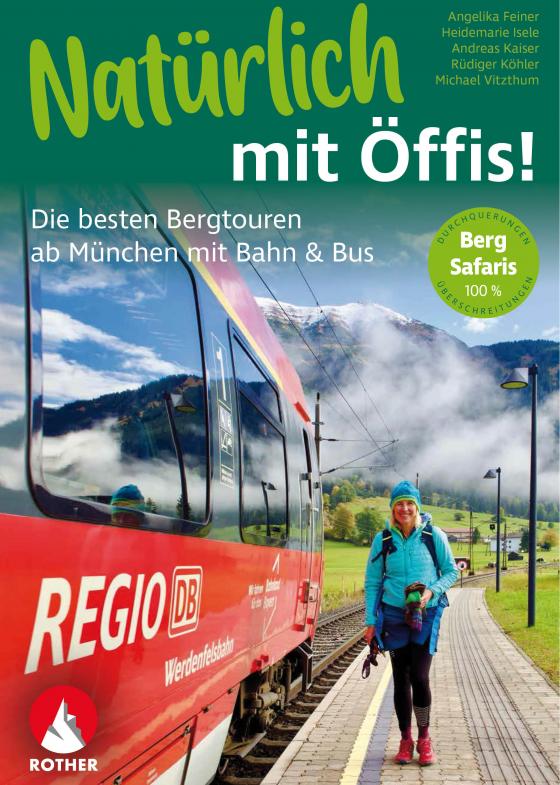 Cover-Bild Natürlich mit Öffis! Die besten Bergtouren ab München mit Bahn und Bus